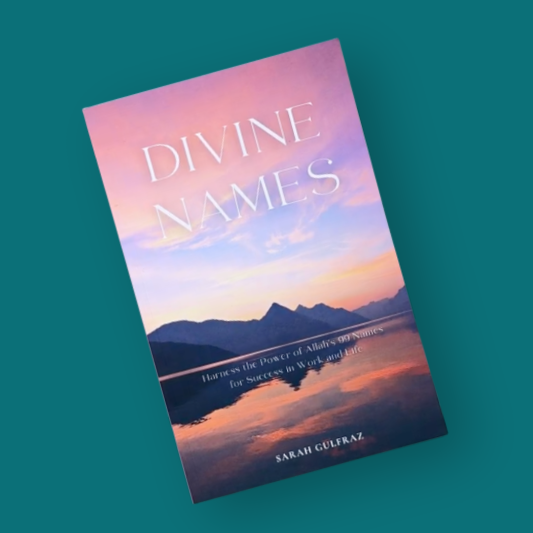 Divine Names: Harness the Power of Allah's 99 Names for Success in Work and Life