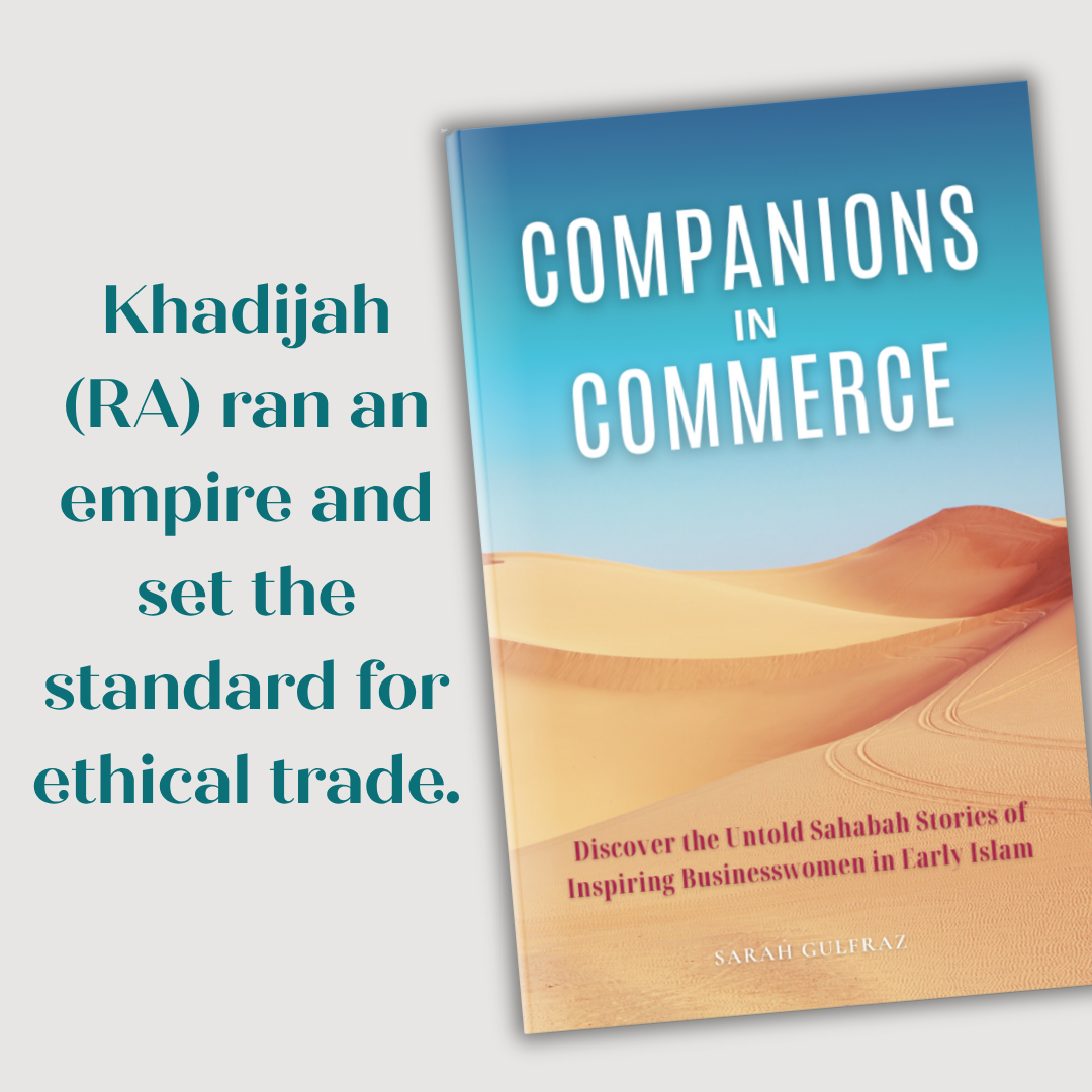Companions in Commerce: Discover the Untold Sahabah Stories of Inspiring Businesswomen in Early Islam