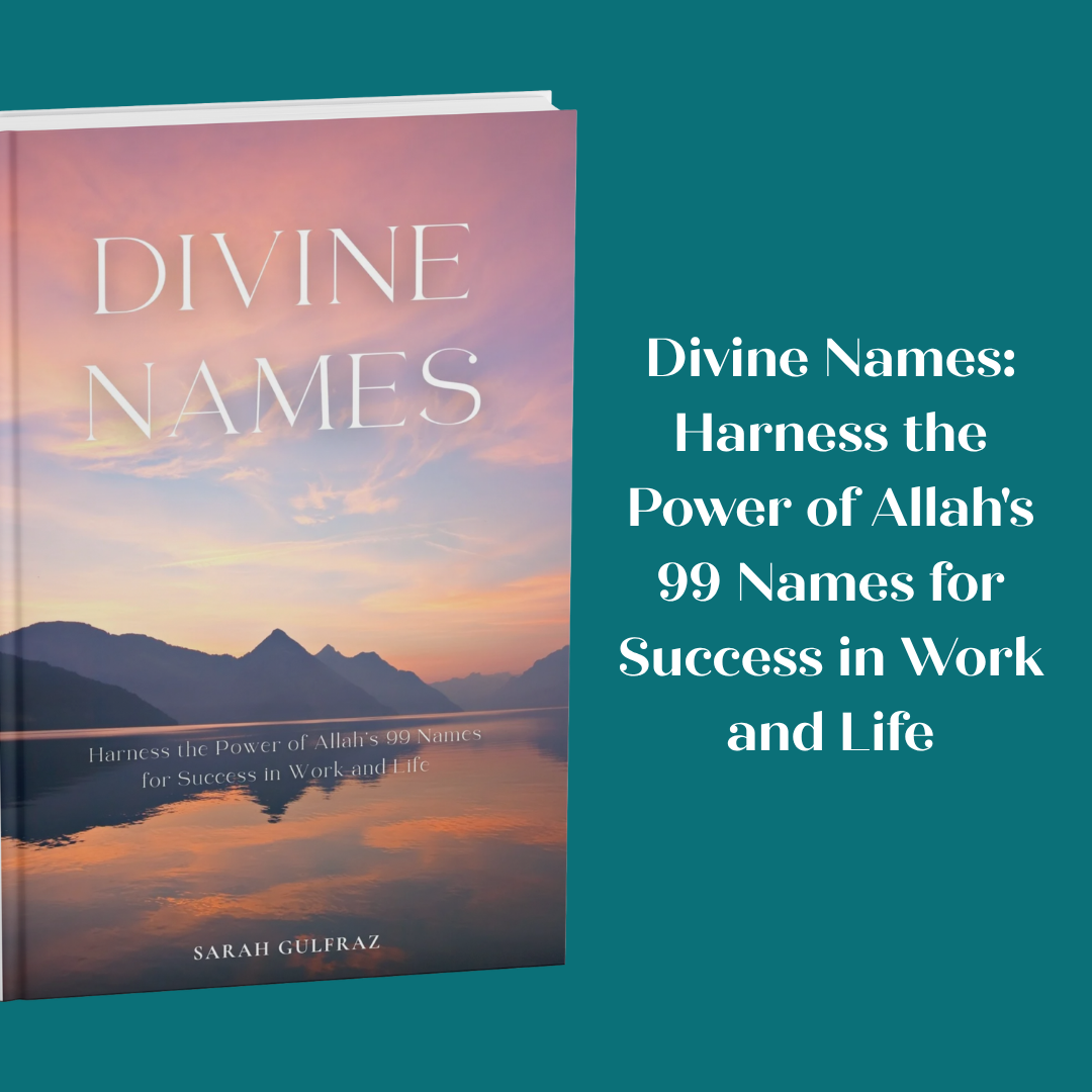 Divine Names: Harness the Power of Allah's 99 Names for Success in Work and Life