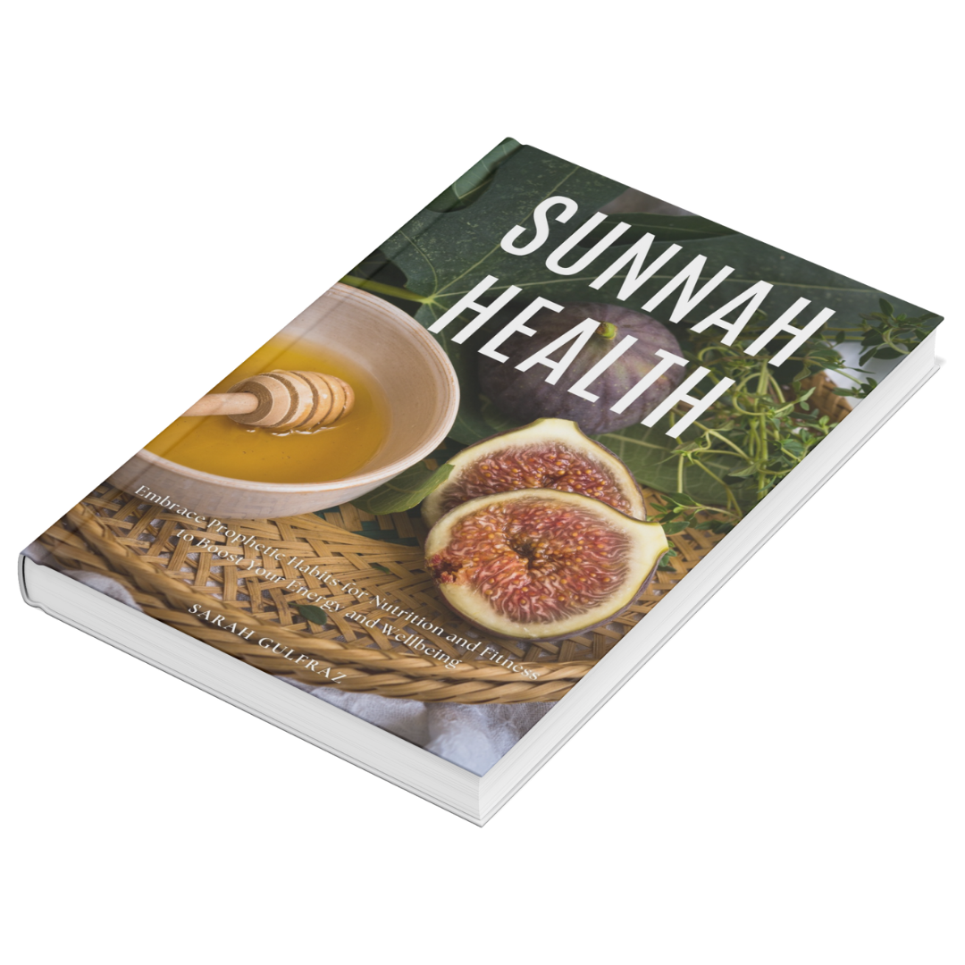 Sunnah Health: Embrace Prophetic Habits for Nutrition and Fitness to Boost Your Energy and Wellbeing