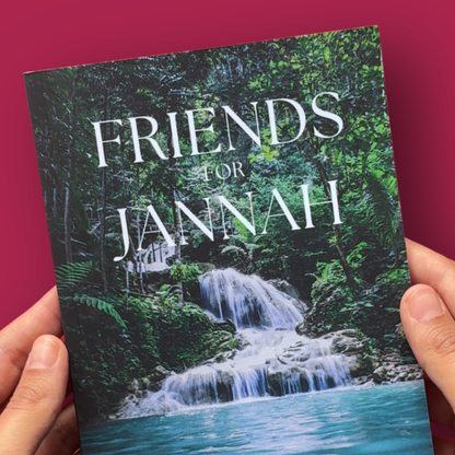 Friends for Jannah: Build and Nurture Authentic Relationships with Islamic Values