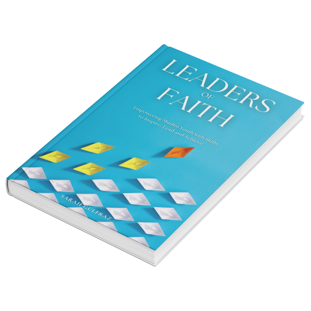 Leaders of Faith: Empowering Muslim Youth with Skills to Inspire, Lead and Achieve