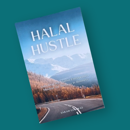Halal Hustle - Unlocking the Muslim Entrepreneur Mindset for Success