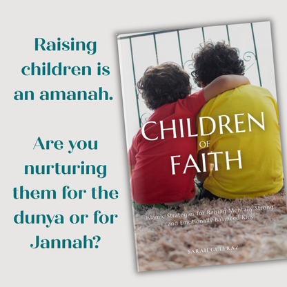 Children of Faith: Islamic Strategies for Raising Mentally Strong and Emotionally Balanced Kids
