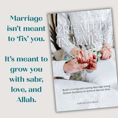 Created in Pairs: Build a Loving and Lasting Marriage Using Sunnah Guidance to Achieve Marital Bliss