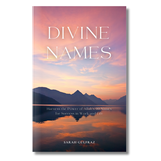 Divine Names: Harness the Power of Allah's 99 Names for Success in Work and Life
