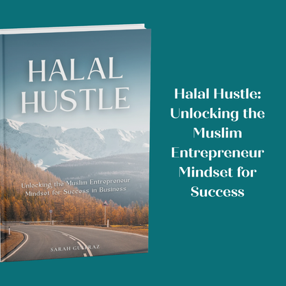 Halal Hustle - Unlocking the Muslim Entrepreneur Mindset for Success