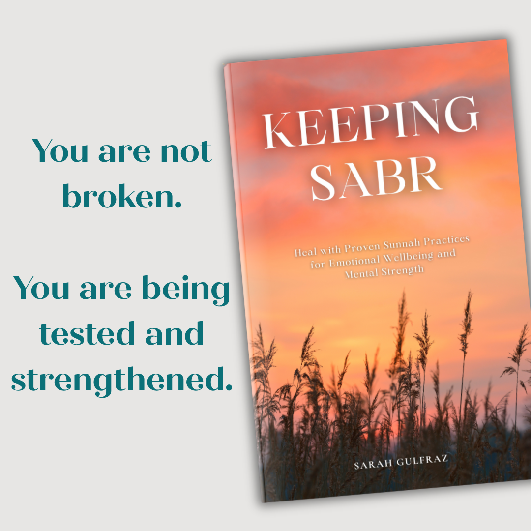 Keeping Sabr: Heal with Proven Sunnah Practices for Emotional Wellbeing and Mental Strength