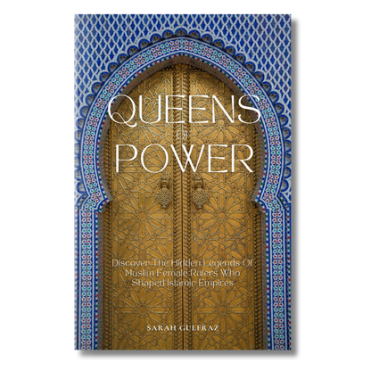 Queens of Power: Discover the Hidden Legends of Muslim Female Rulers Who Shaped Islamic Empires