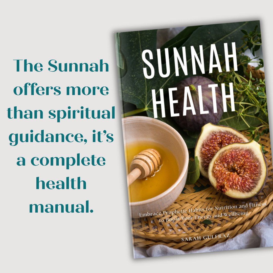 Sunnah Health: Embrace Prophetic Habits for Nutrition and Fitness to Boost Your Energy and Wellbeing